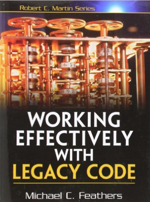 Book cover: Working effectively with legacy code by Micheal C. Feathers